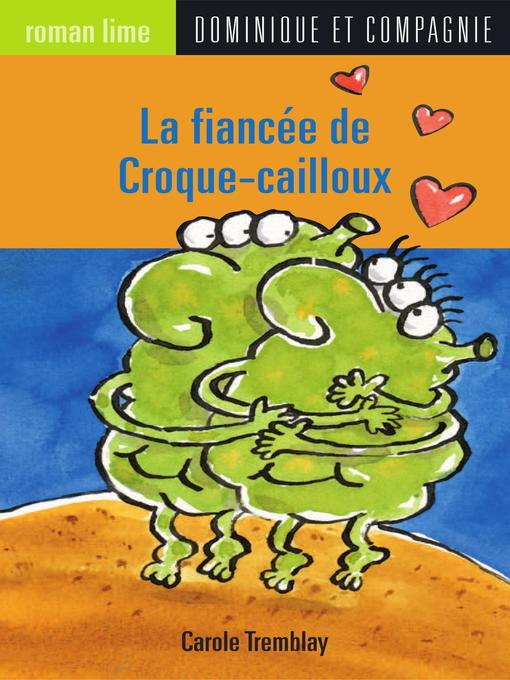 Title details for La fiancée de Croque-cailloux by Daniel Dumont - Available